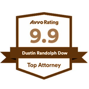 Avvo Rating 9.9 | Dustin Randolph Dow | Top Attorney